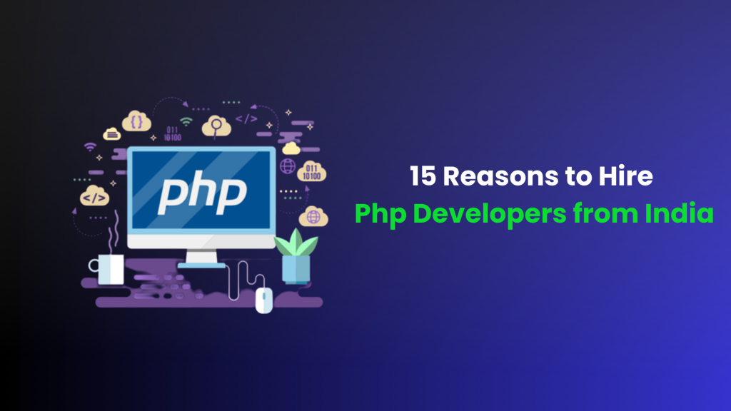 Reasons to Hire Php Developers from India