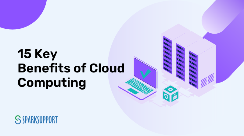 15 Key Benefits of Cloud Computing