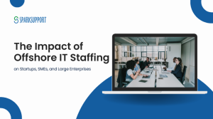 The Impact of Offshore IT Staffing on Startups, SMEs, and Large Enterprises