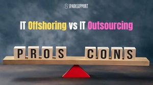IT Offshoring vs IT Outsourcing – Pros & Cons