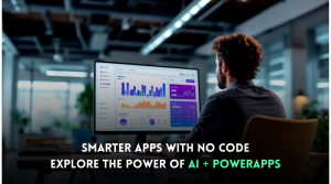 Explore the Power of AI + PowerApps