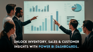 Unlock Inventory, Sales & Customer Insights with Power BI Dashboards